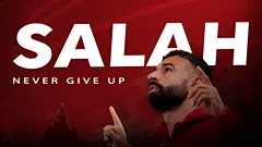 Mo Salah: Never Give Up