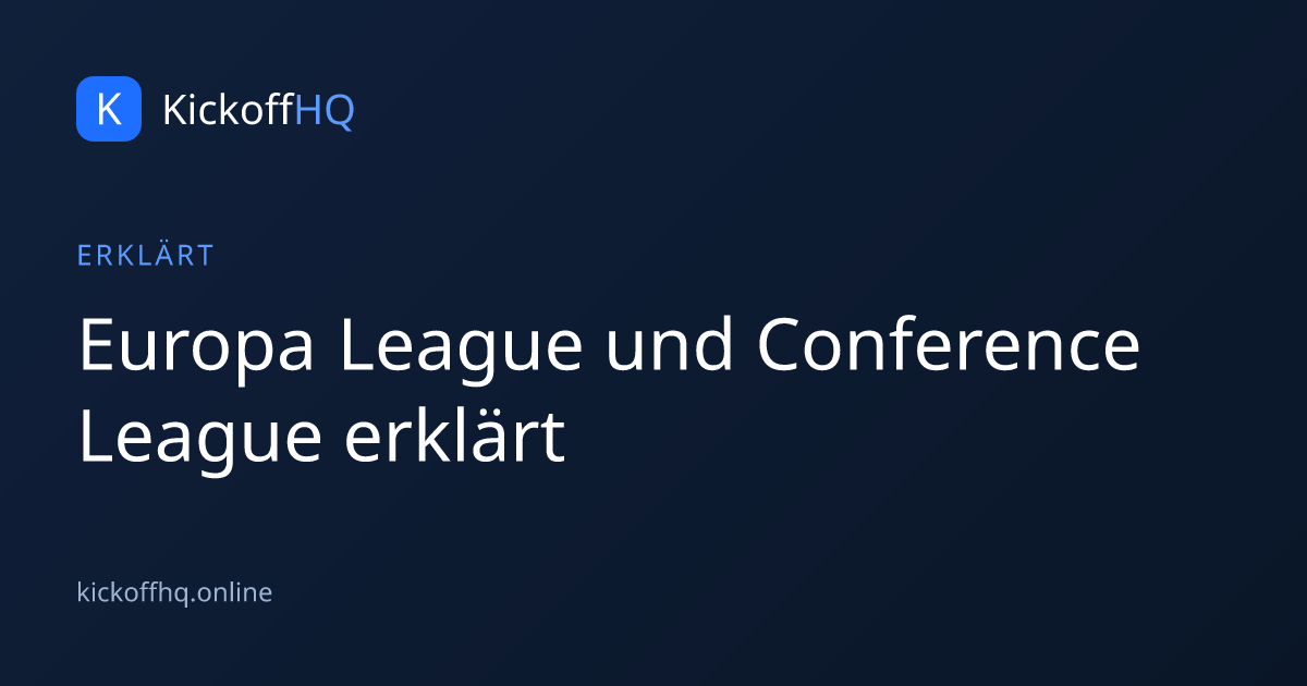 Europa League und Conference League erklärt