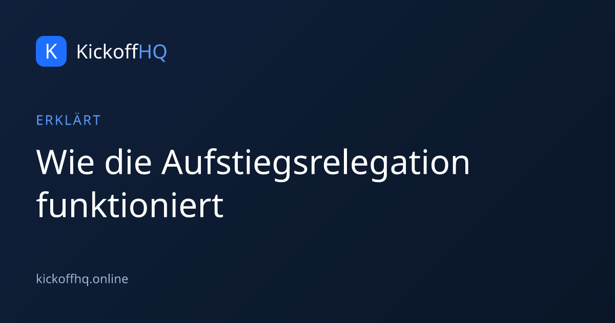 Wie die Aufstiegsrelegation funktioniert