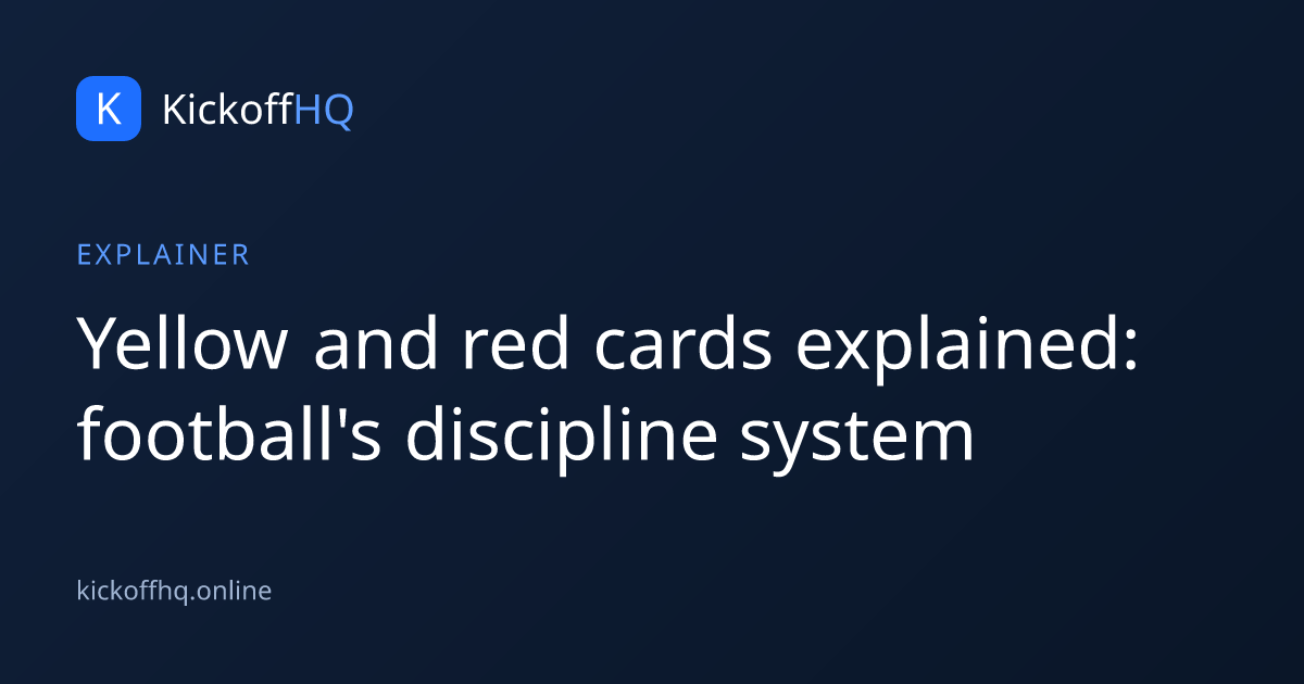 Yellow and red cards explained: football's discipline system