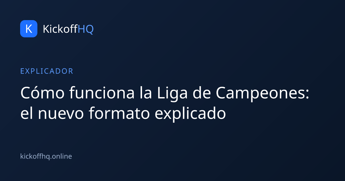 Cómo funciona la Liga de Campeones: el nuevo formato explicado