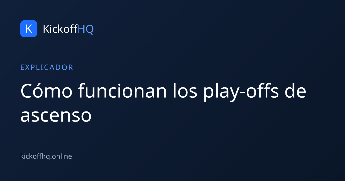 Cómo funcionan los play-offs de ascenso