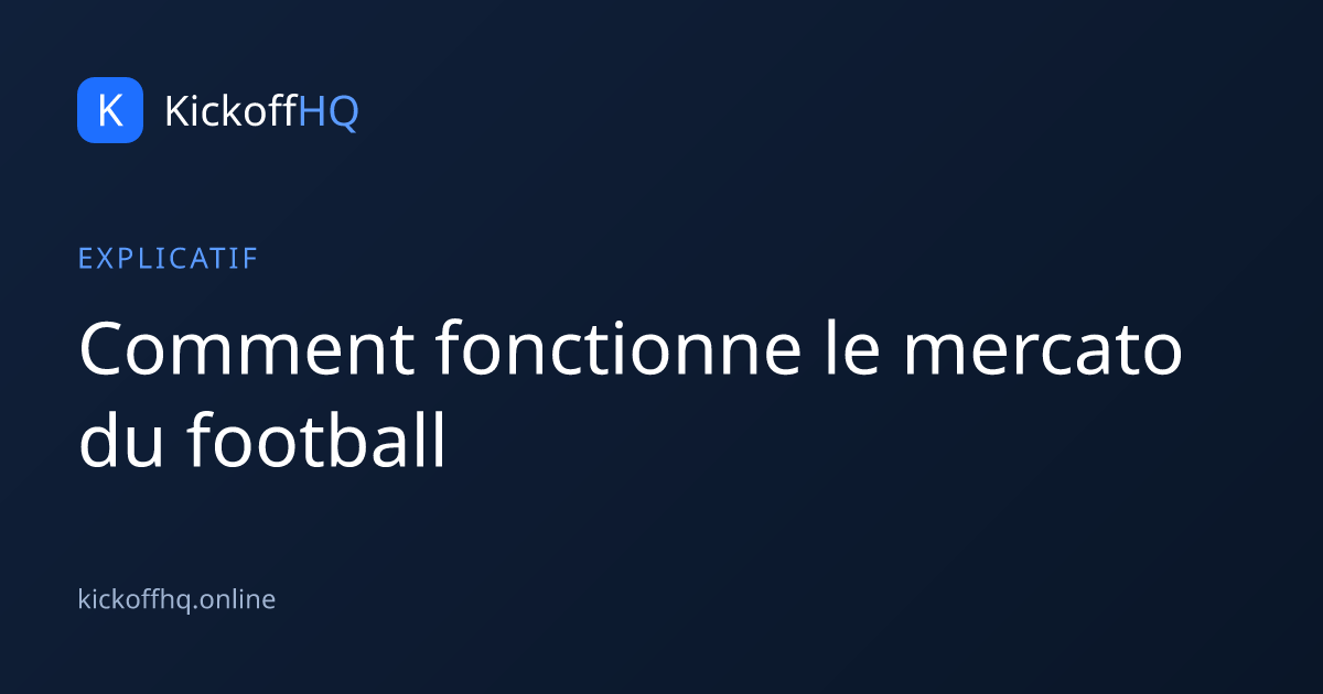 Comment fonctionne le mercato du football