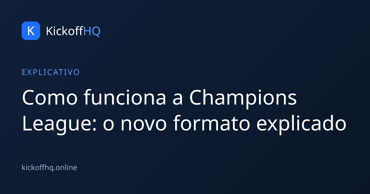Como funciona a Champions League: o novo formato explicado