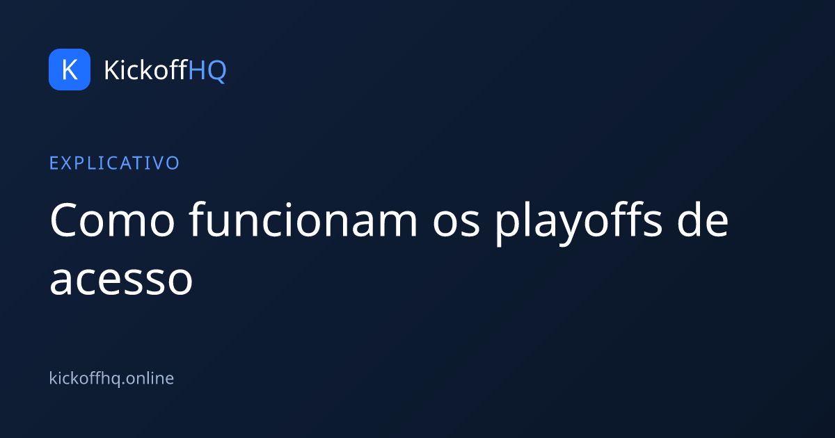 Como funcionam os playoffs de acesso
