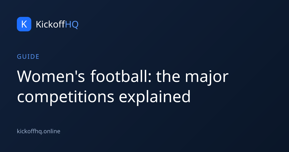 Women's football: the major competitions explained