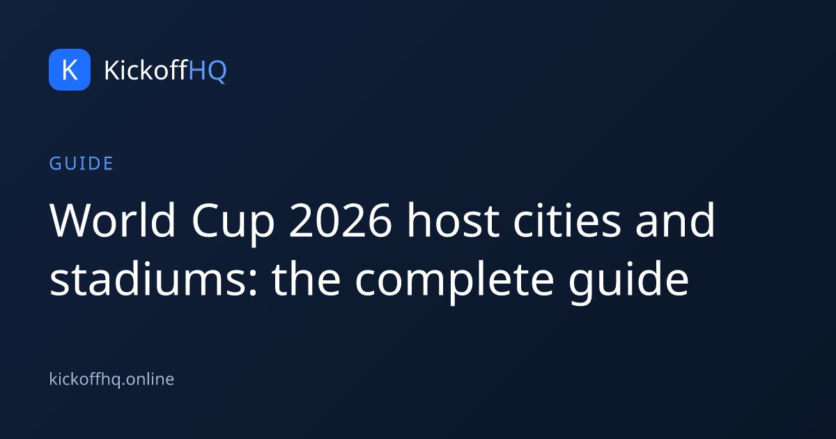 World Cup 2026 host cities and stadiums: the complete guide