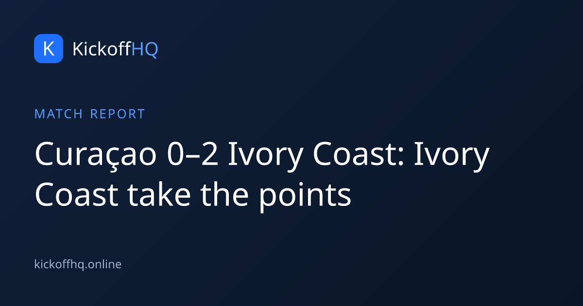 Curaçao 0–2 Ivory Coast: Ivory Coast take the points
