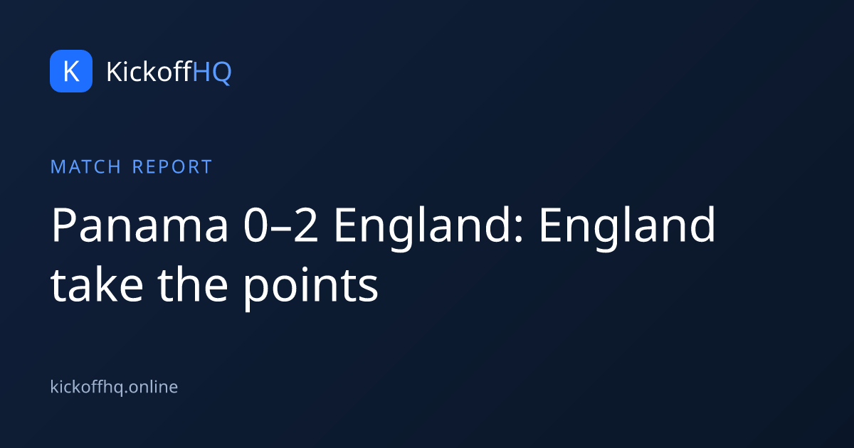 Panama 0–2 England: England take the points