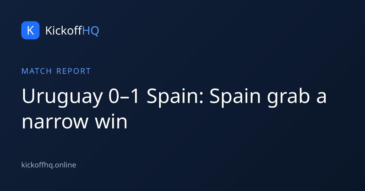 Uruguay 0–1 Spain: Spain grab a narrow win