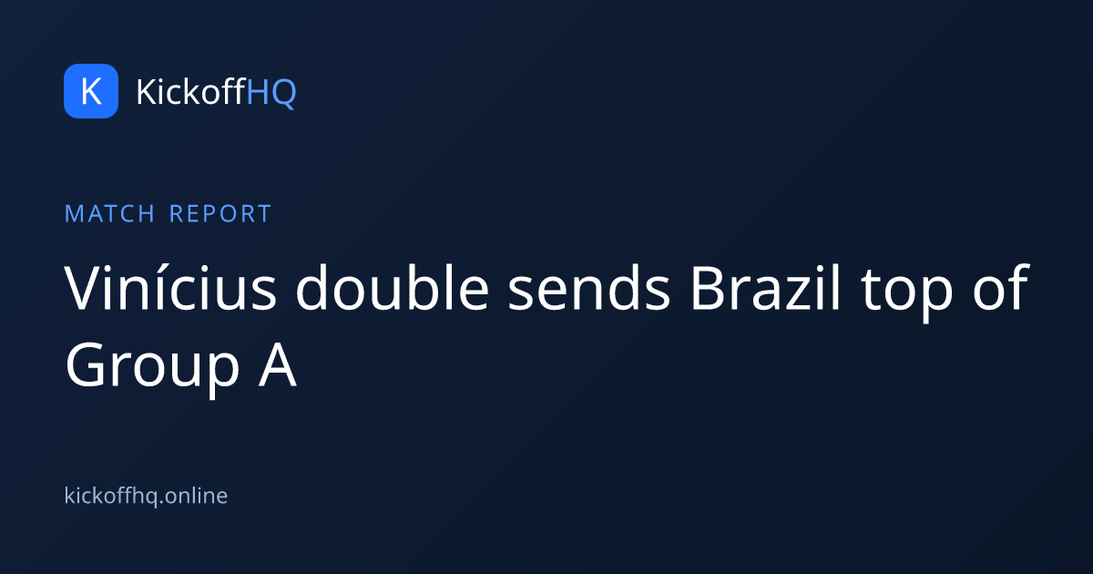 Vinícius double sends Brazil top of Group A