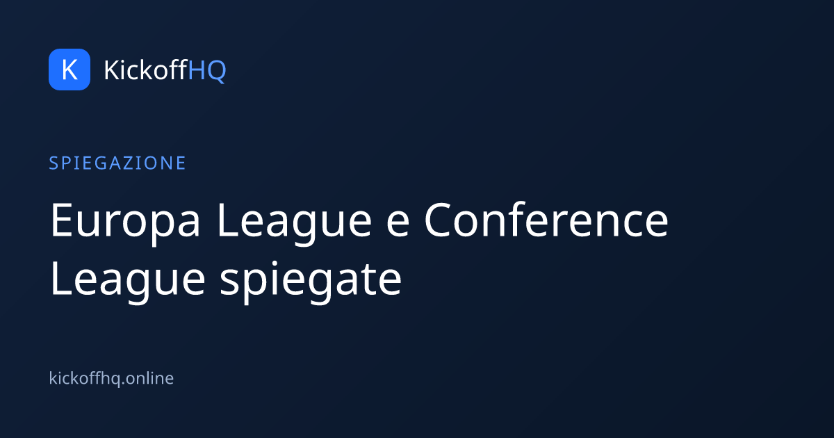 Europa League e Conference League spiegate