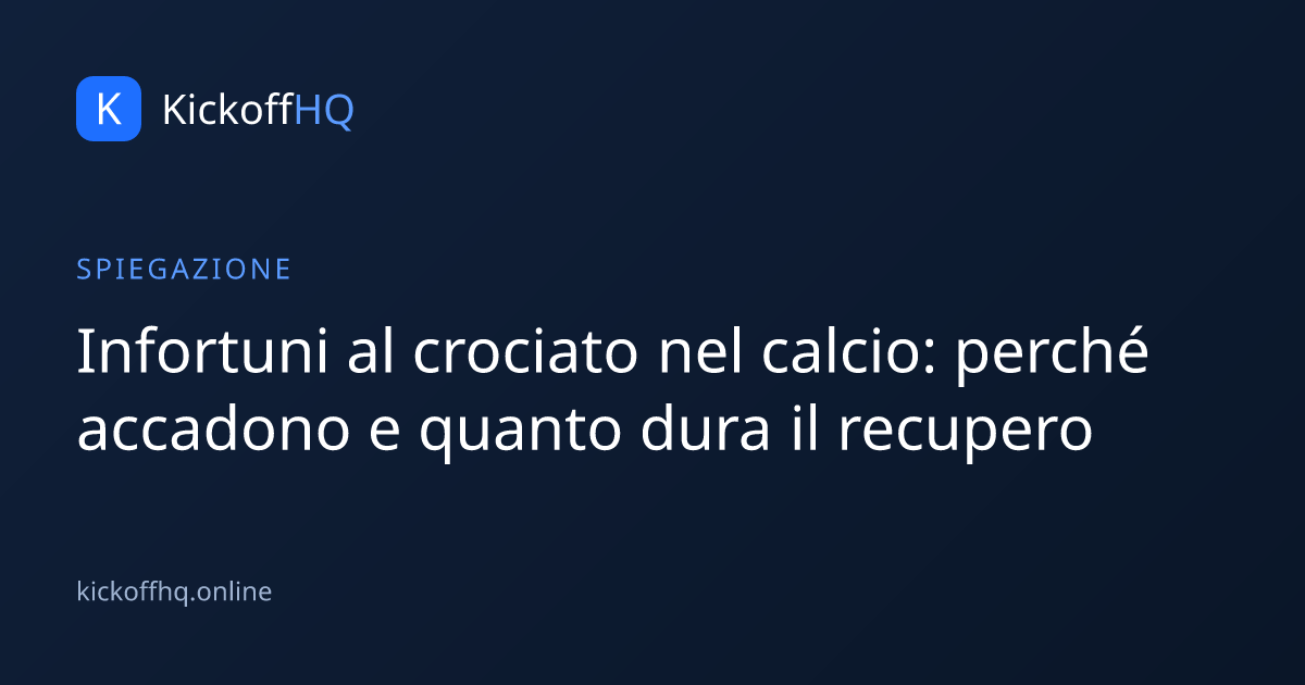 Infortuni al crociato nel calcio: perché accadono e quanto dura il recupero